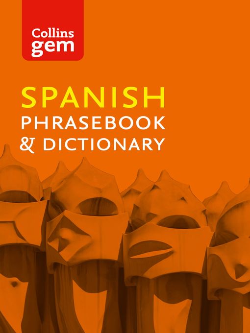 Title details for Collins Spanish Phrasebook and Dictionary Gem Edition by Collins Dictionaries - Available